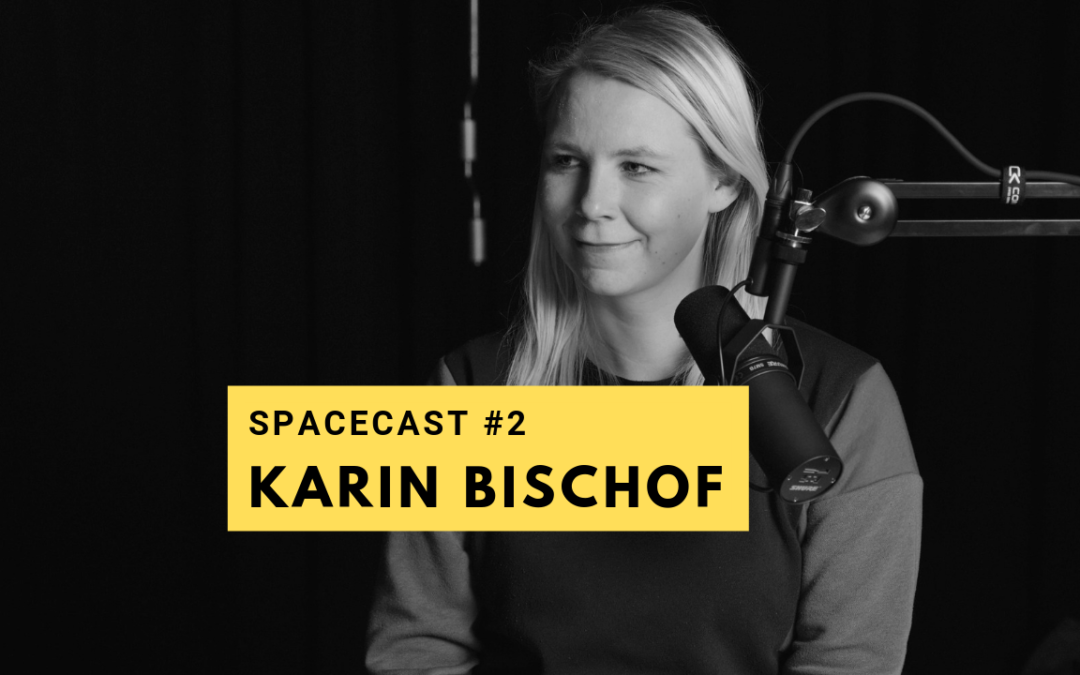 SpaceCast #2 – Karin Bischof