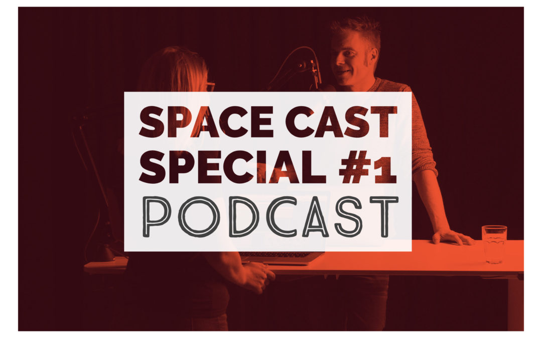 SpaceCast Special #1 – Podcast